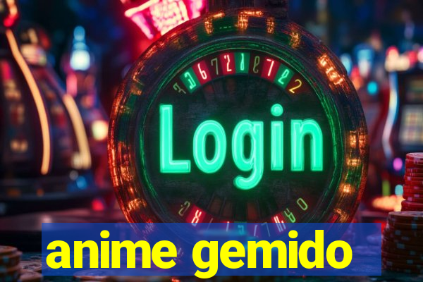 anime gemido